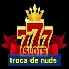 troca de nuds